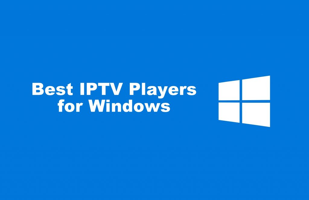 Best IPTV Players on Windows