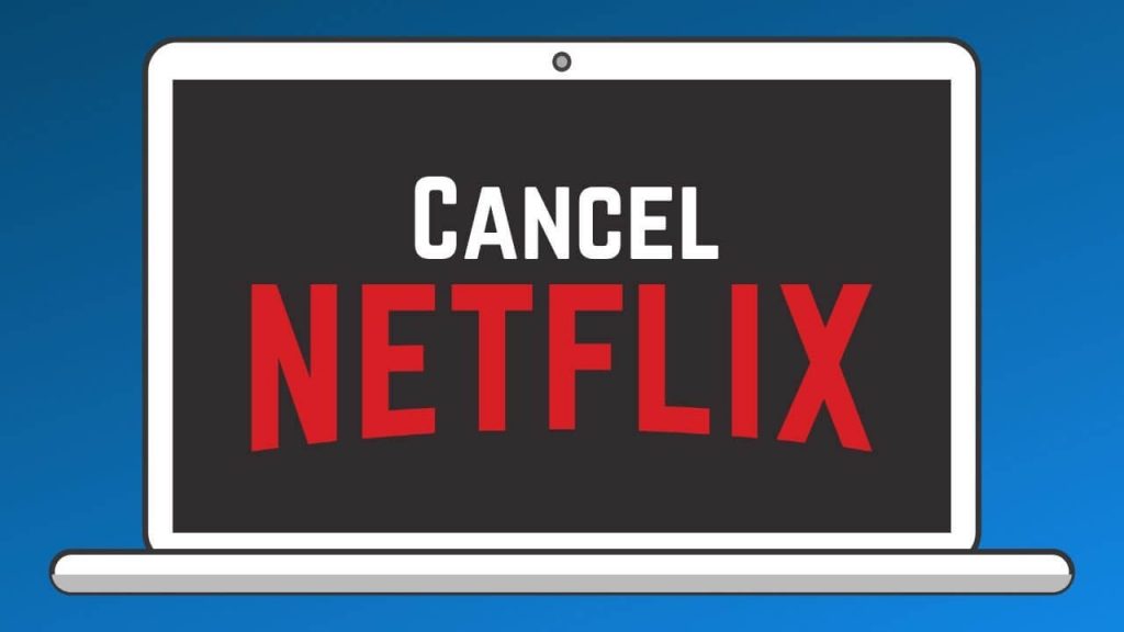 how to Cancel Netflix Subscription