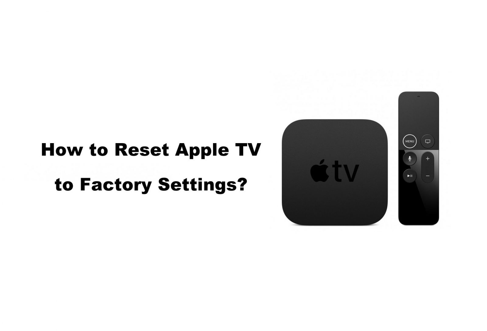 How to Reset Apple TV to Factory Settings [19 Different Ways