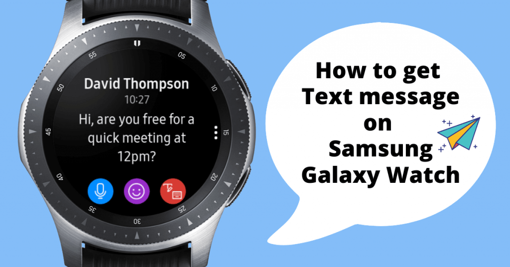 How to get text message on Samsung Smart Watch
