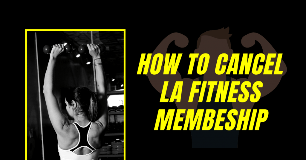 How to Cancel LA Fitness Membership