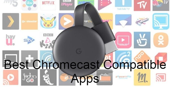 Best Chromecast Compatible Apps