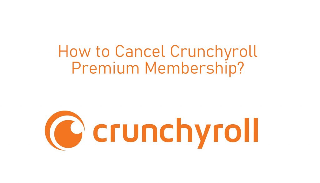 How to cancel Crunchyroll Premium