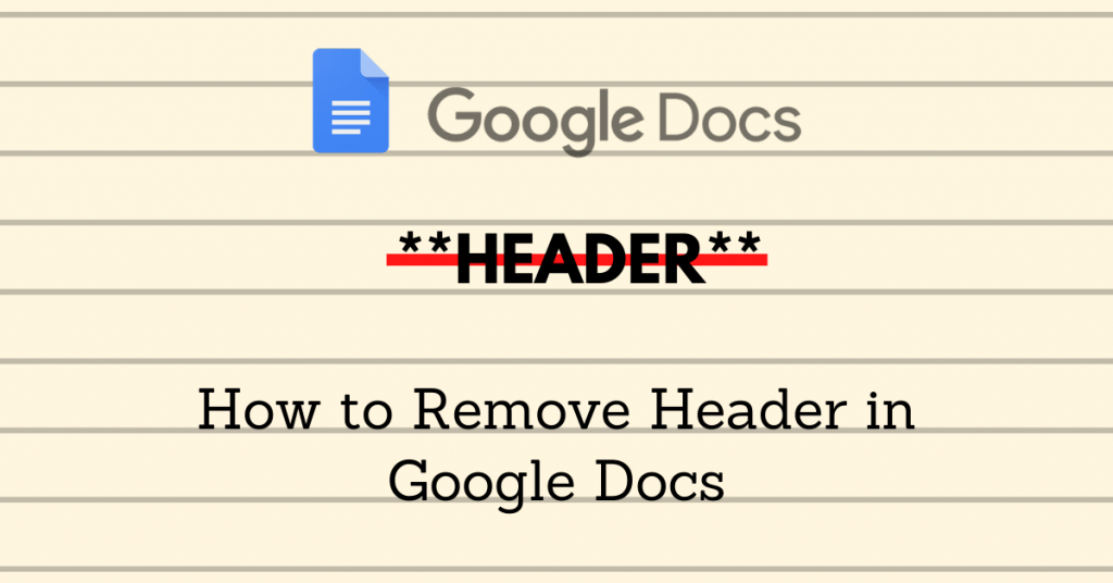 How to Remove Header in Google Docs