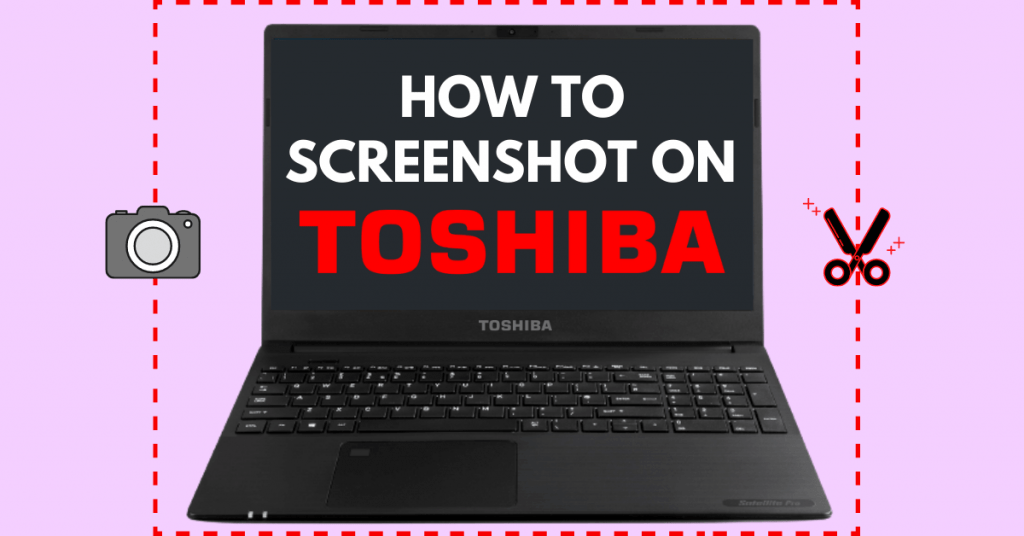 How to Screenshot on Toshiba