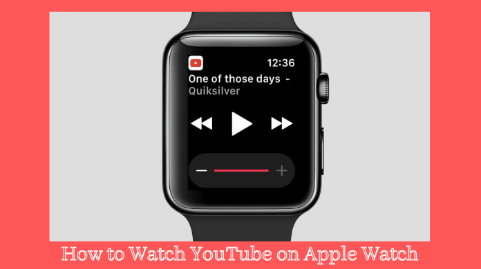 Watch YouTube on Apple Watch