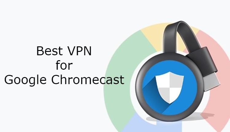 best free vpn for chromecast