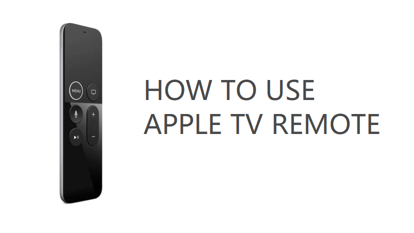 HOW TO USE APPLE TV REMOTE