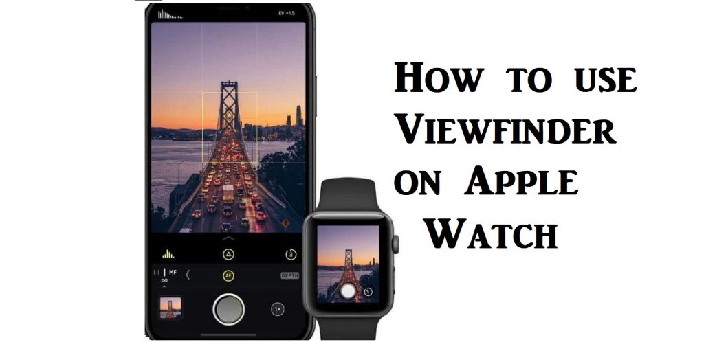 viewfinder on apple watch