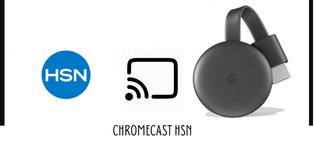Chromecast HSN