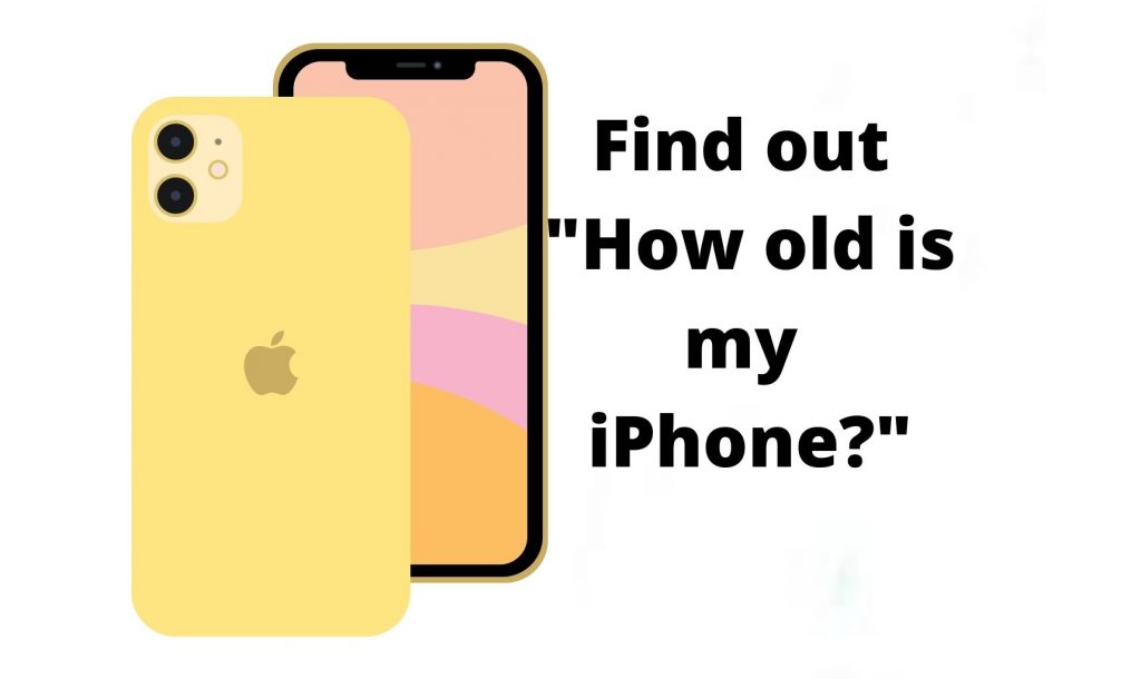 how old is my iphone