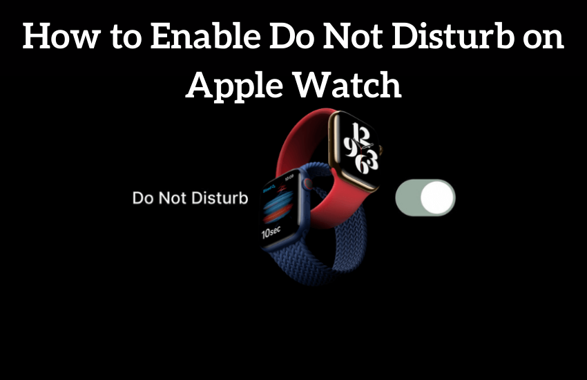How to Enable Do Not Disturb on Apple Watch (1)