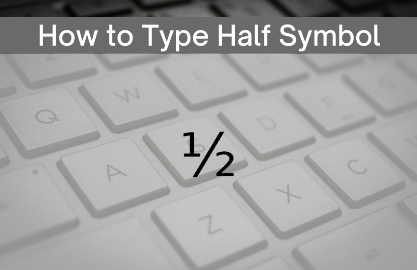 How to Type Half Symbol