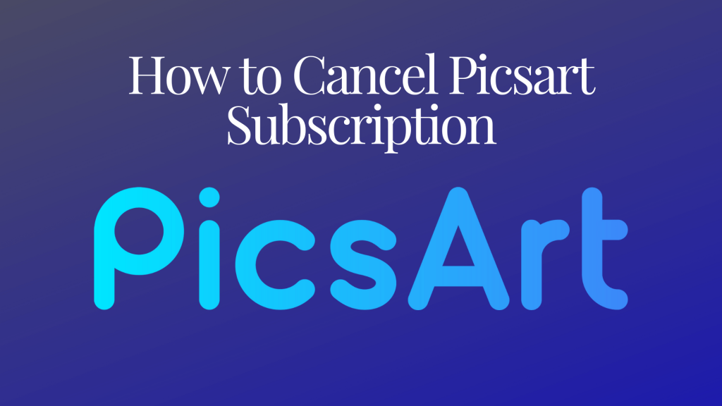 How to cancel Picsart subscription (1) (1)