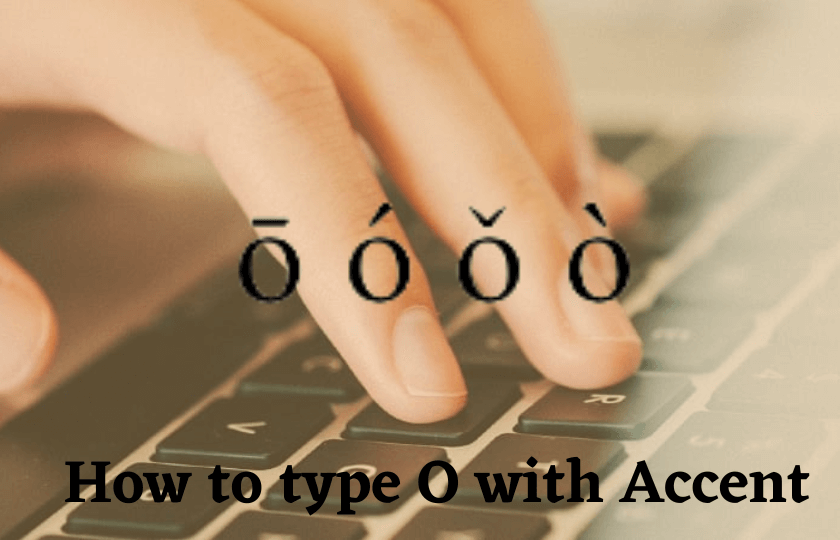How to type O with Accent