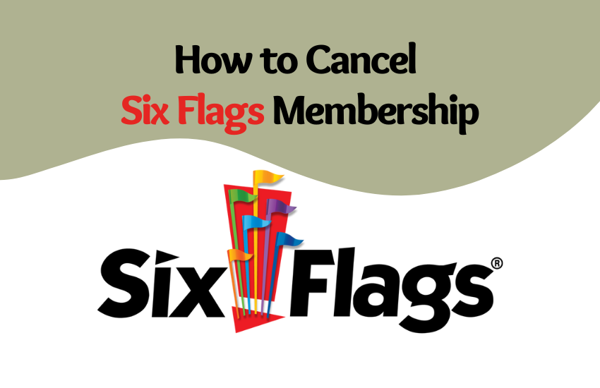 How to Cancel Six Flags Membership (1)