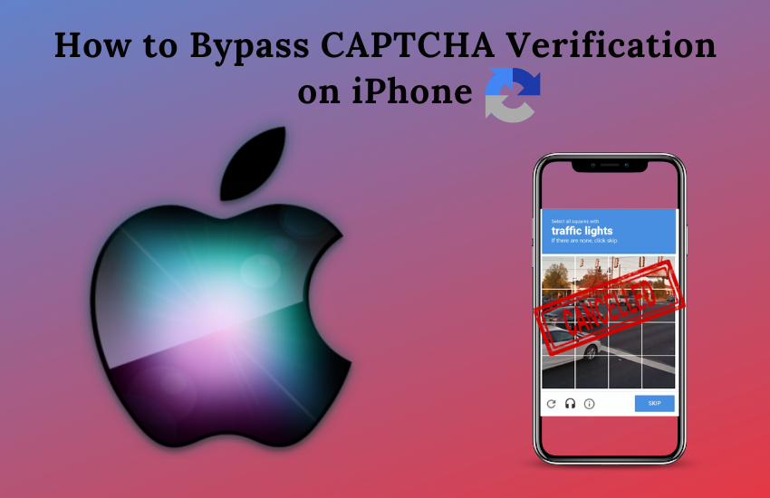 Bypass CAPTCHA Verification on iPhone