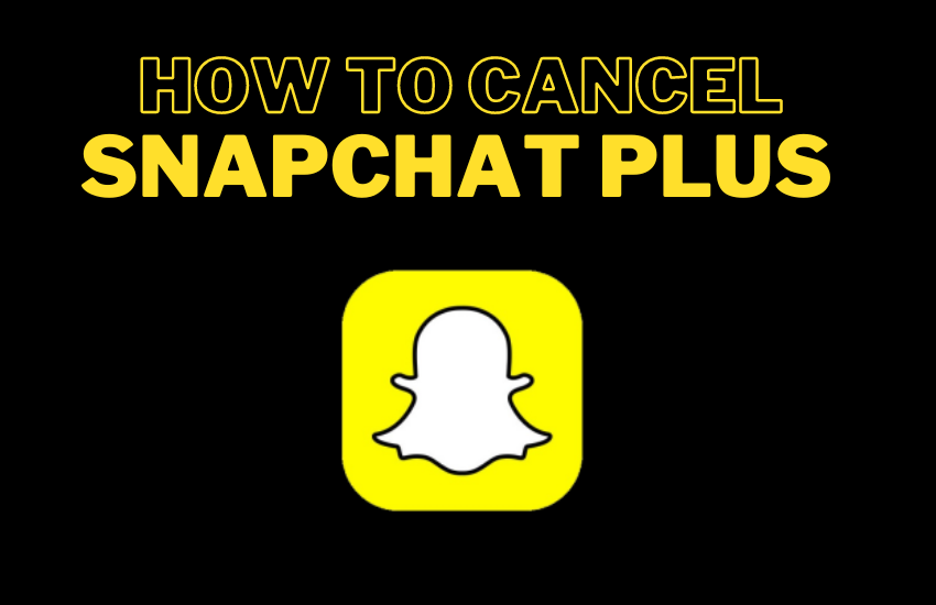 Cancel Snapchat Plus
